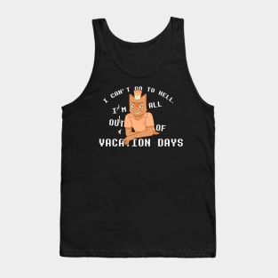 Undertale - Burgerpants "I Can't Go To Hell, I'm All Out Of Vacation Days" Tank Top